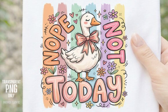 Nope Not Today Goose Sublimation Png: Sassy Pastel Charm